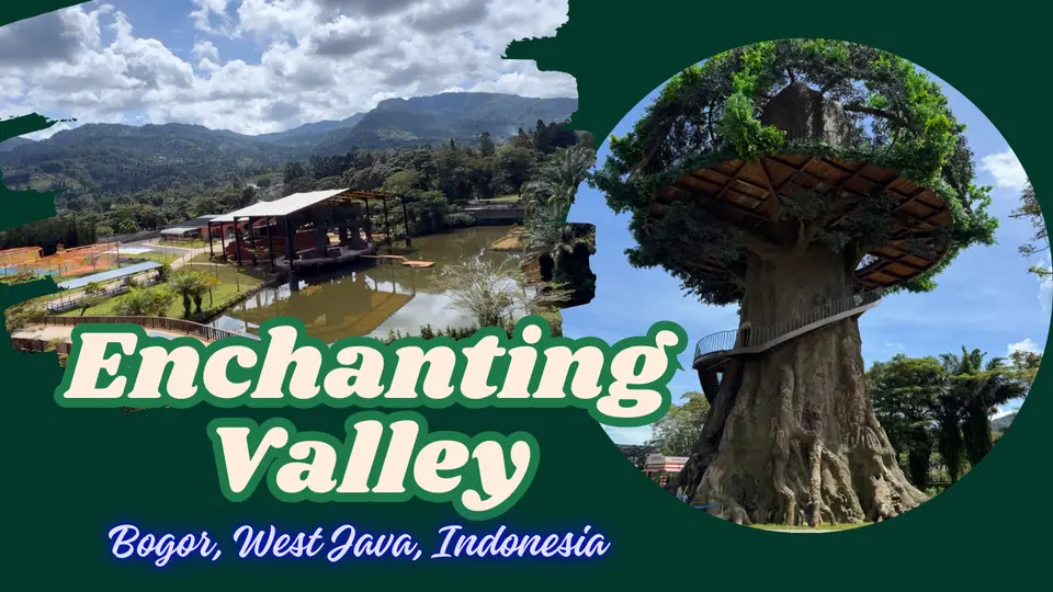 Enchanting Valley A New Hangout Place in Bogor West Java #springintotravel #indonesiaku #duniabersih
