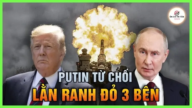 Vì sao Putin từ chối ngừng bắn và muốn đảm bảo ‘hòa bình lâu dài’? ‘Lằn ranh đỏ’ của ba bên
