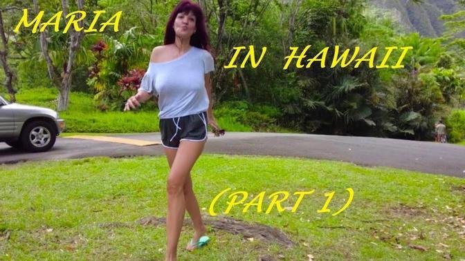 Maria in Hawaii Part 1.