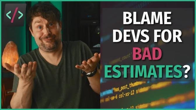 Are Programmers Really To Blame For BAD Estimates?
