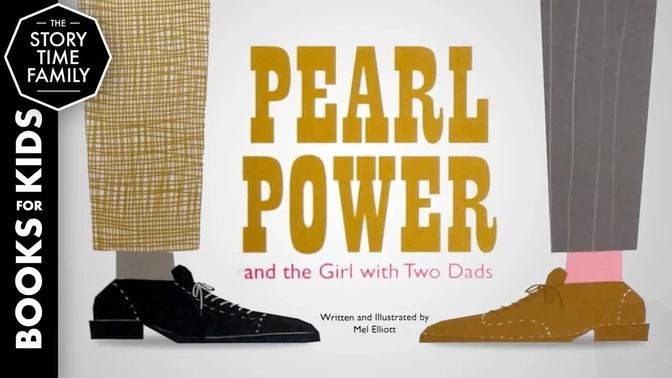 Pearl Power & the Girl with Two Dads | A story about Family & Parenting