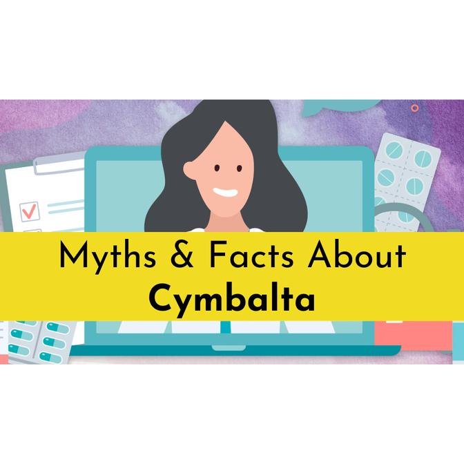 Cymbalta: Myths and Facts You Should Know