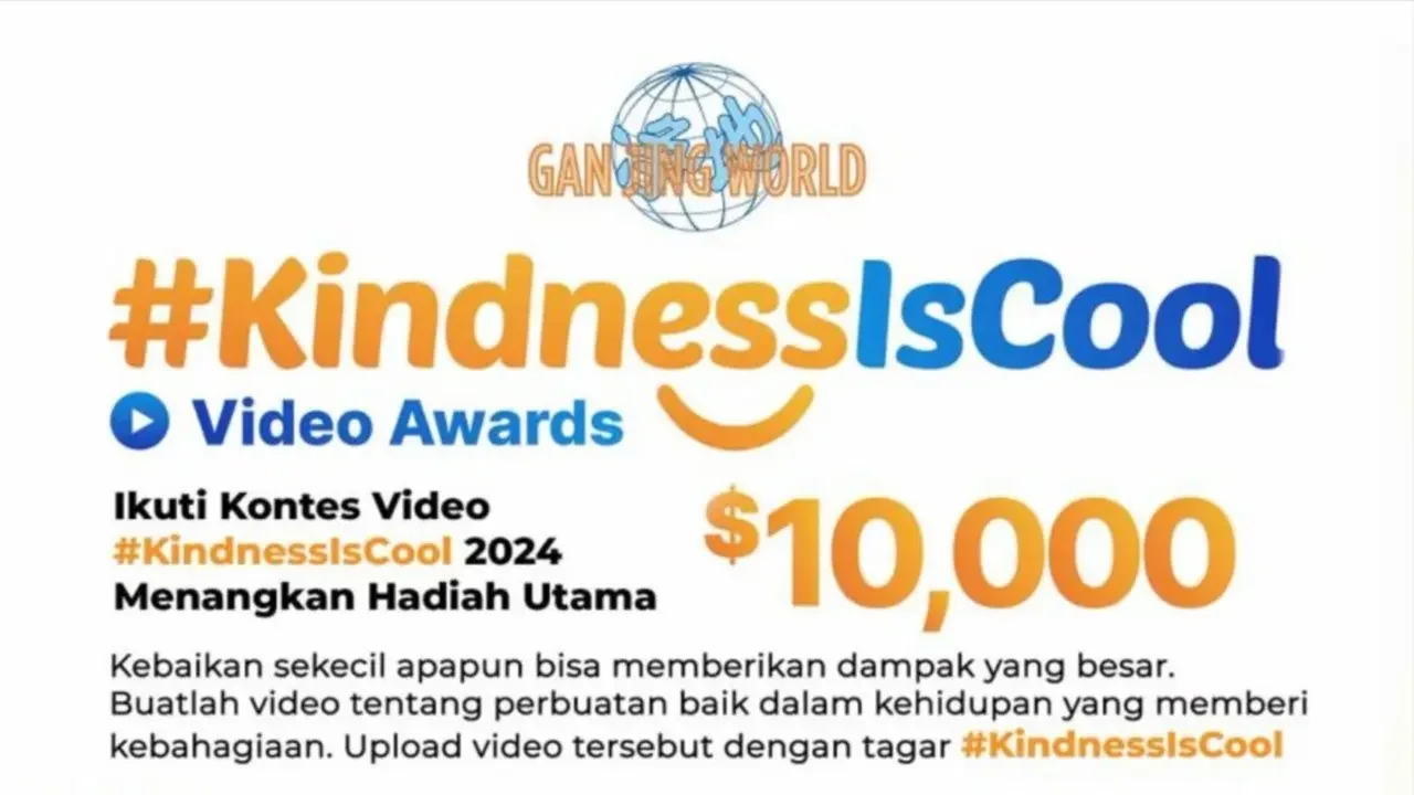 KONTES VIDEO KINDNESS IS COOL 2024 GAN JING WORLD BERHADIAH $10.000 TELAH DIMULAI