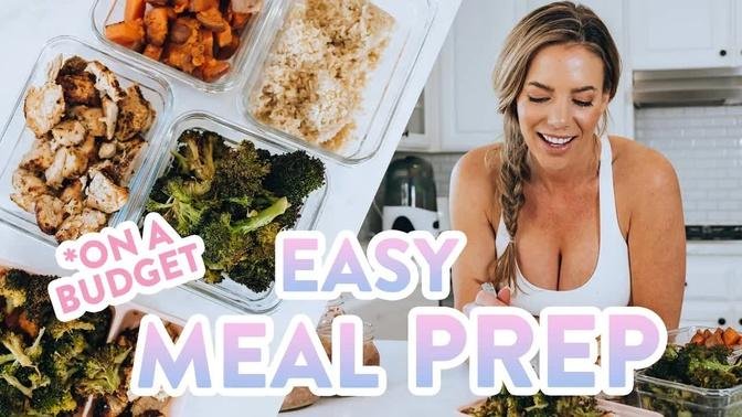 My HEALTHY + Easy Meal Prep on a Budget