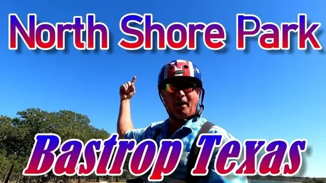 Bastrop Texas RV Camping | A Virtual Tour Of North Shore Park