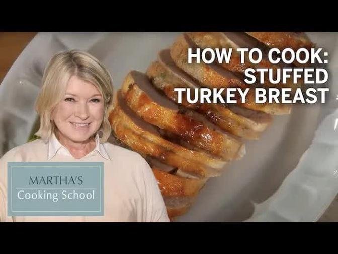 How to Make Martha Stewart's Stuffed Turkey Breast | Martha's Cooking School | Martha Stewart