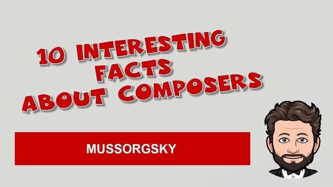 Mussorgsky. 10 Interesting facts about composers