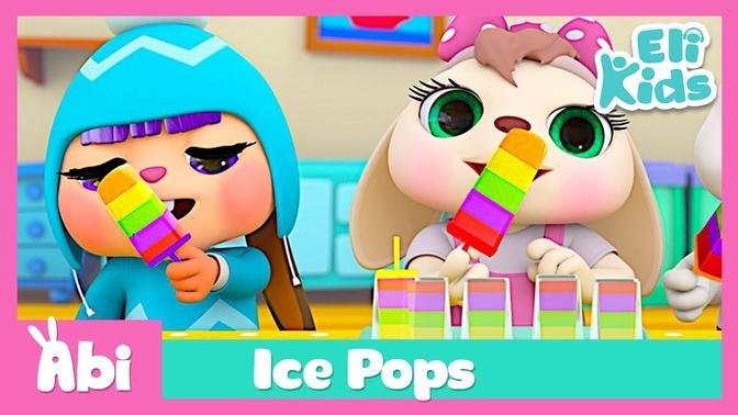 Ice Pops | Eli Kids Songs & Nursery Rhymes Compilations