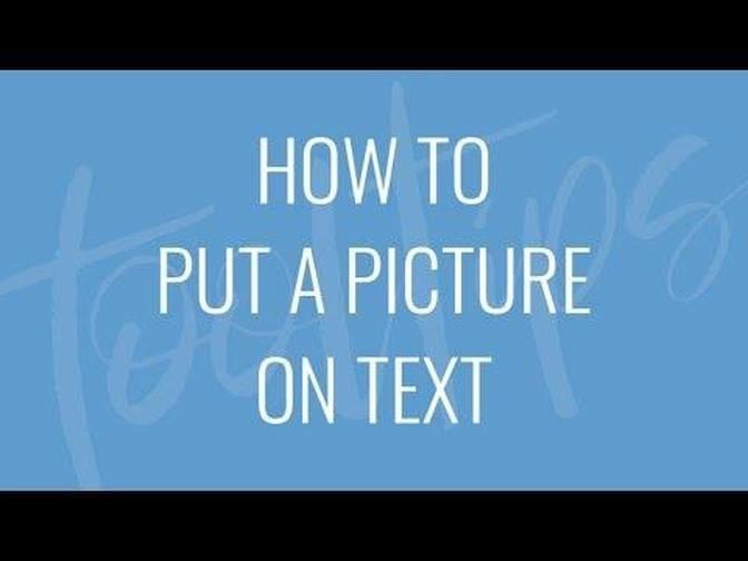 how-to-add-a-picture-onto-text-quick-tips