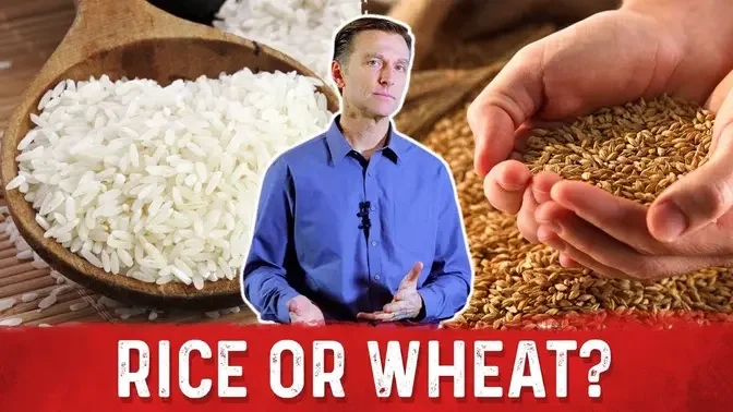 What's Unhealthier – Rice or Wheat? – Dr.Berg