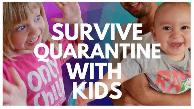 KEEP KIDS ENTERTAINED DURING CORONAVIRUS QUARANTINE - FAMILY LOCKDOWN GUIDE