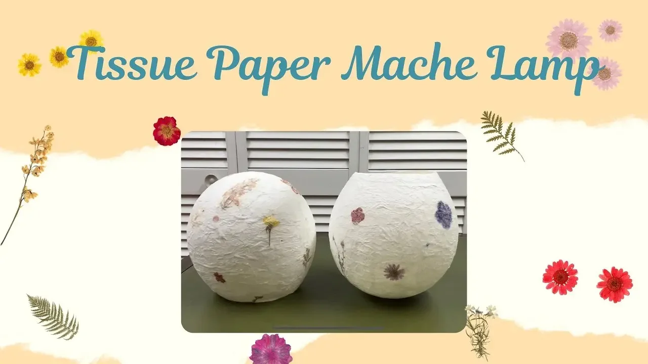 DIY Tissue Paper Mache Lamp - Crafts with Ms. Ji