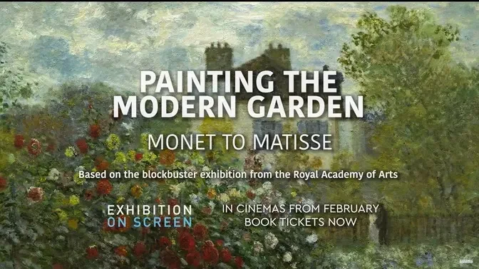PAINTING THE MODERN GARDEN | EXHIBITION ON SCREEN | OFFICIAL TRAILER