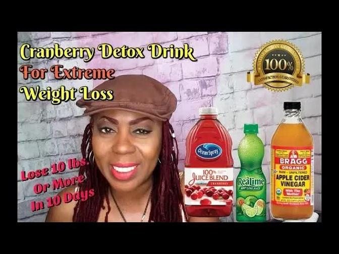 Lose 10 Lbs. Or More In 10 Days | Cranberry Detox Drink | For Extreme Weight Loss