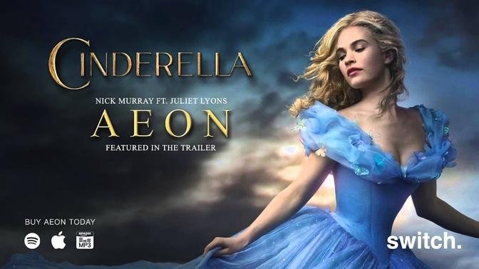 Cinderella Trailer Music (_Aeon_ by Nick Murray)