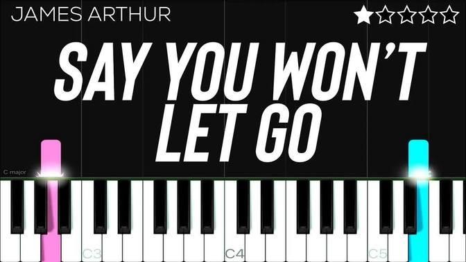 James Arthur Say You Won t Let Go EASY Piano Tutorial James Arthur Say You Won t Let Go EASY Piano Tutorial