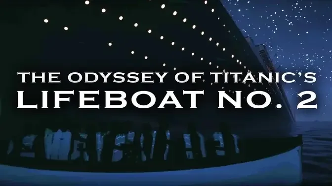 The Odyssey of Titanic's Lifeboat No. 2