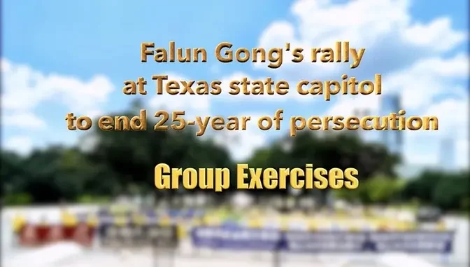 Falun Gong's Rally at Texas state capitol to end 25-year of persecution Group Exercises