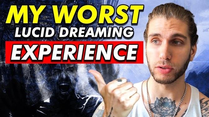 My WORST Lucid Dreaming Experiences Revealed For The First Time