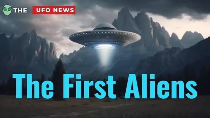 The First Aliens | UFO News | UFO Documentary | UFO Disclosure | UFO Sightings | UAP News | OVNI