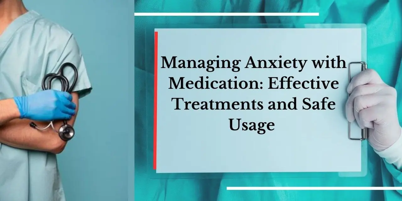 Managing Anxiety with Medication: Effective Treatments and Safe Usage