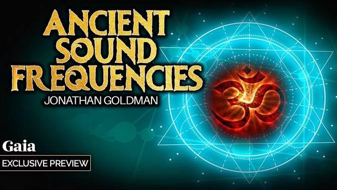 The Power of Ancient Sound Frequencies with Jonathan Goldman - A MUST ...