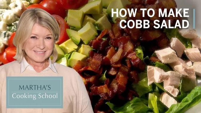 How to Make Martha Stewart's Cobb Salad | Martha's Cooking School | Martha Stewart
