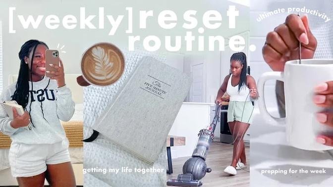 my *ULTIMATE* weekly reset routine | how I get my life TOGETHER & increase PRODUCTIVITY for the week