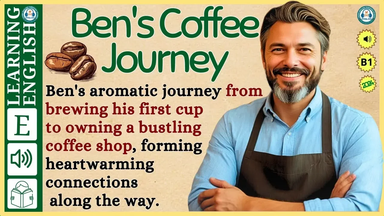 interesting story in English 🔥  Ben's Coffee Journey🔥 story in English with Narrative Story