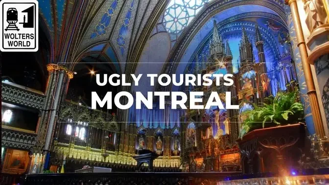 Ugly Tourists in Montreal - How Tourists Upset the Locals in Montreal