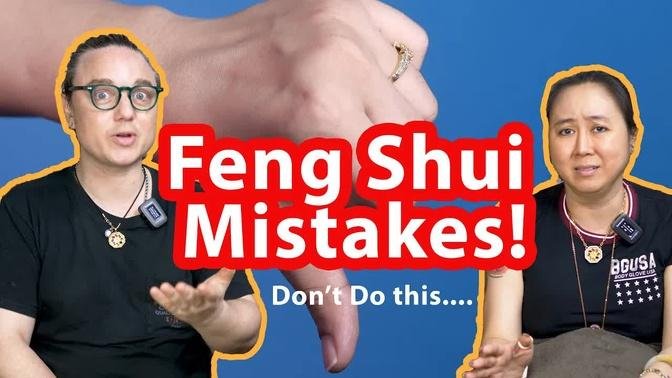 Feng Shui Mistakes: What NOT to do according to a Feng Shui Master