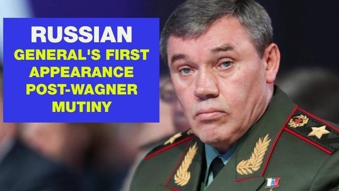 Top Russian General Seen For First Time Since Aborted Wagner Mutiny ...