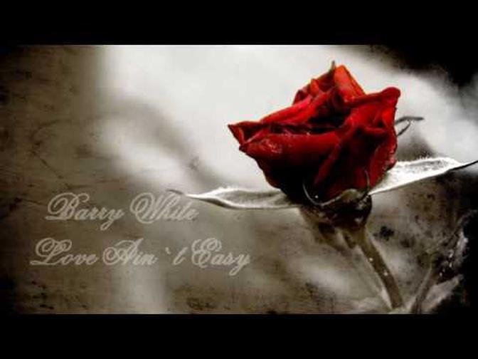 Barry White Love Ain`t Easy Original Version HQ