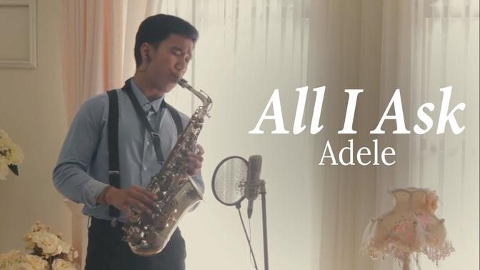 All I Ask - Adele (Saxophone Cover by Desmond Amos)