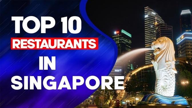 Top 10 Restaurants in Singapore 2022