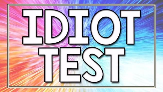 Idiot Test - 90% fail