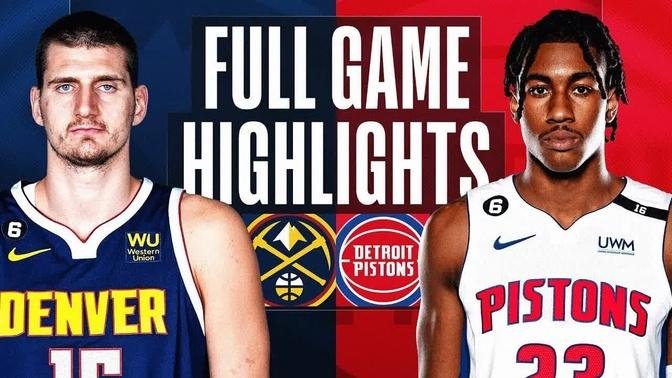 Denver Nuggets vs. Detroit Pistons Full Game Highlights | Mar 16 | 2022-2023 NBA Season