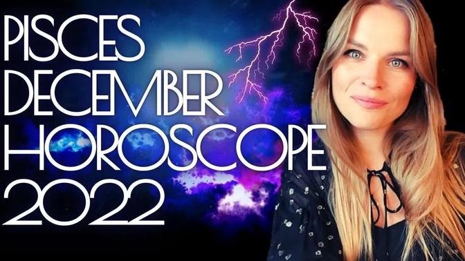 PISCES December 2022 Horoscope I Monthly Astrology PREDICTIONS For Your Zodiac Sign