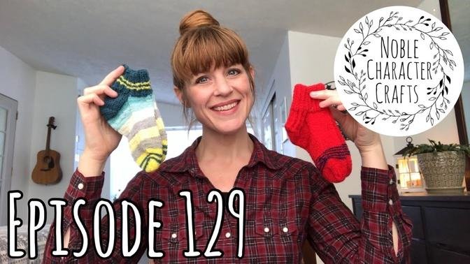 Noble Character Crafts - Episode 129 - Knitting Podcast