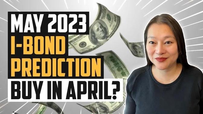 May 2023 I-Bond Rate Prediction | When To Buy I-Bonds In 2023