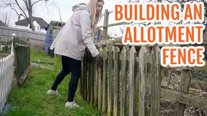 BUILDING MY ALLOTMENT FENCE / FEBRUARY 2022 / EMMA'S ALLOTMENT DIARIES