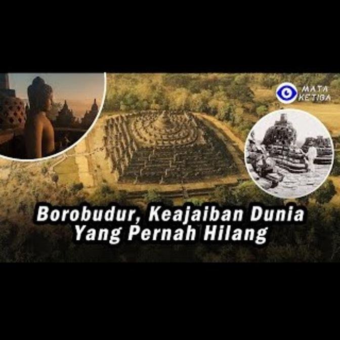 Borobudur, Keajaiban Dunia Yang Pernah Hilang | Videos | Mata Ketiga ...