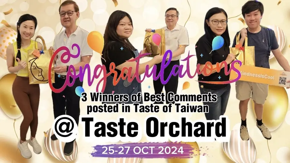 🎊Congratulations to the 3 Winners of Best Comments posted on the Taste of Taiwan @ Taste Orchard 25-27 Oct 2024🎊