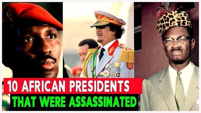 10 African Presidents That Were Assassinated😭😭😭