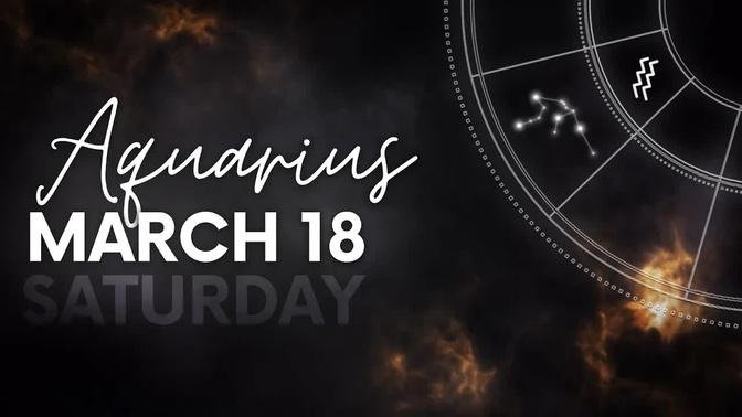 Aquarius - Today Horoscope - March 18, 2023
