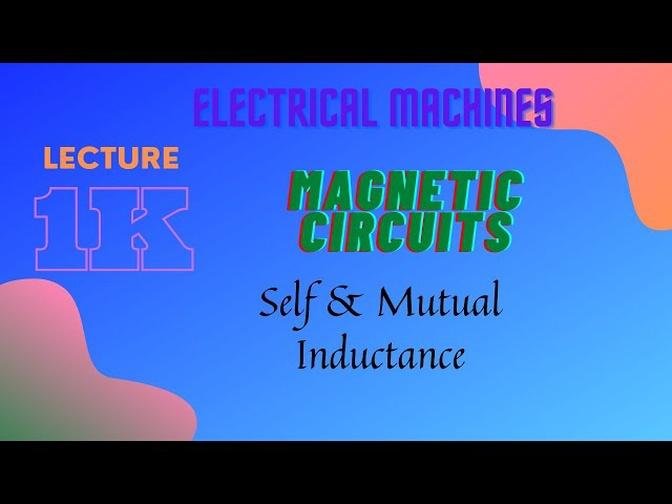 Electrical_Machines_Lecture_-_1K_Magnetic_Circuits