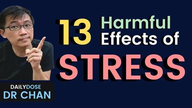 Dr Chan highlights 13 Harmful Effects of Stress. What Stress does to our Health