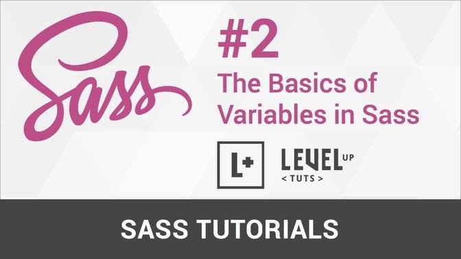 Sass Tutorials #2 - The Basics of Variables in Sass