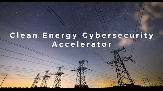 Clean Energy Cybersecurity Accelerator_ Innovating at the Speed of Threat 