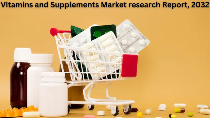 Vitamins and Supplements Market Size, Challenges, Opportunities, and Trends, 2032